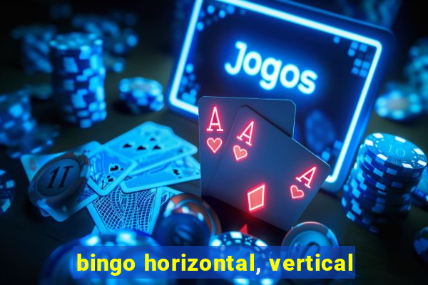 bingo horizontal, vertical